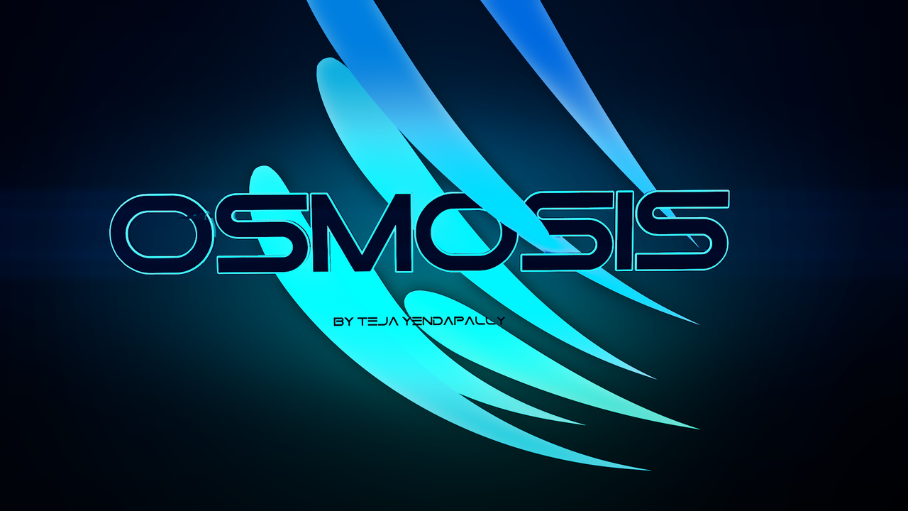 Osmosis by Teja Yendapally - Edited and Produced by Kanacea Prod - Click Image to Close